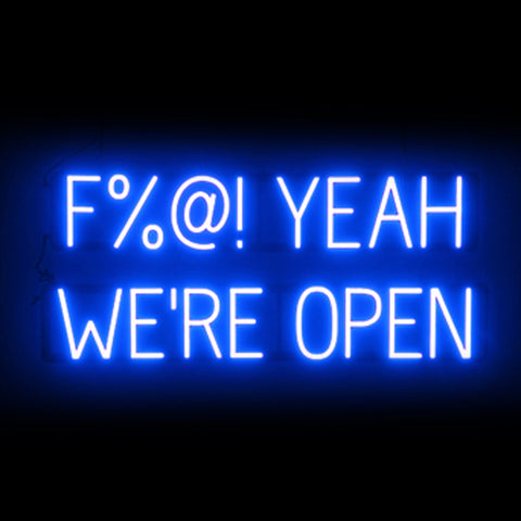 SpellBrite "F%@! YEAH WERE OPEN" Neon LED Sign
