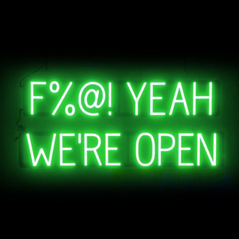 SpellBrite "F%@! YEAH WERE OPEN" Neon LED Sign